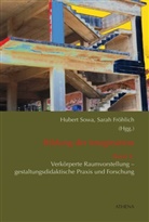 Fröhlich, Sarah Fröhlich, Huber Sowa, Hubert Sowa - Bildung der Imagination. Bd.4