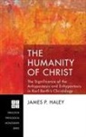 James P. Haley - The Humanity of Christ