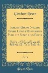 Giordano Bruno - Iordani Bruni Nolani Opera Latine Conscripta Publicis Sumptibus Edita, Vol. 3: Opera Nunc Primum Edita Continens; 1. Lampas Triginta Statuarum; 2. Lib