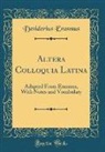 Desiderius Erasmus - Altera Colloquia Latina