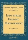 National Research Council - Industrial Feeding Management (Classic Reprint)