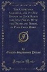 Gustav Sigismund Peters - The Courtship, Marriage, and Pic-Nic Dinner of Cock Robin and Jenny Wren, With the Death and Burial of Poor Cock Robin (Classic Reprint)