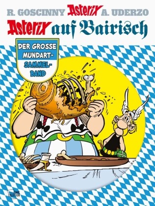 René Goscinny, Albert Uderzo - Asterix auf Bairisch - Der große Mundart-Sammelband