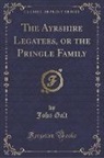 John Galt - The Ayrshire Legatees, or the Pringle Family (Classic Reprint)