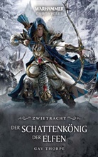 Gav Thorpe - Warhammer - Zwietracht: Der Schattenkönig der Elfen