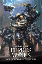 David Guymer - The Horus Heresy - Ferrus Manus - Der Gorgone von Medusa