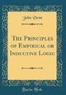 John Venn - The Principles of Empirical or Inductive Logic (Classic Reprint)