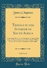 James Chapman - Travels in the Interior of South Africa, Vol. 1 of 2