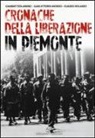 Gianbattista Aimino, G. Vittorio Avondo, Claudio Rolando - Cronache della Liberazione in Piemonte