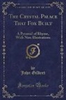 John Gilbert - The Crystal Palace That Fox Built