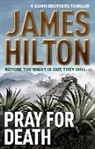 James Hilton - Pray for Death (A Gunn Brothers Thriller)
