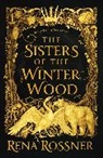 Rena Rossner - The Sisters of the Winter Wood