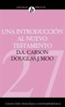 D. A. Carson, Douglas J. Moo - Una introducción al Nuevo Testamento