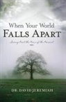 David Jeremiah, Dr. David Jeremiah - When Your World Falls Apart
