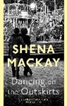 Shena Mackay, Mackay Shena - Dancing On the Outskirts