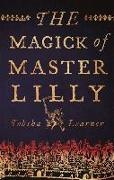 Tobsha Learner - The Magick of Master Lilly