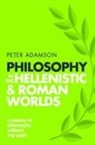 Peter Adamson, Peter (Professor of Late Ancient and Arabic Philosophy Adamson, Adamson Peter - Philosophy in the Hellenistic and Roman Worlds