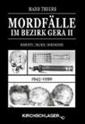 Hans Thiers - Mordfälle im Bezirk Gera II