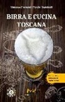 Simone Cantoni, Flavio Romboli - Birra e cucina toscana. Partner negli abbinamenti e nelle ricette