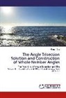 Kimuya Alex - The Angle Trisection Solution and Construction of Whole Number Angles