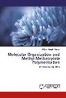 Ljiljana Korugic-Karasz - Molecular Organization and Methyl Methacrylate Polymerization