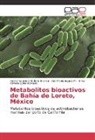 Héctor Eduard Arellano Franco, Héctor Eduardo Arellano Franco, Ana Mar Iñiguez M, Ana María Iñiguez M., Irma Esthela Soria Mercado - Metabolitos bioactivos de Bahía de Loreto, México
