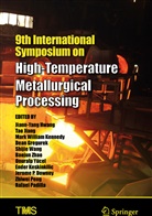 Jerome P Downey, Dean Gregurek, Jiann-Yang Hwang, Ta Jiang, Tao Jiang, Mark William Kennedy... - 9th International Symposium on High-Temperature Metallurgical Processing