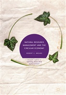 Robert C Brears, Robert C. Brears - Natural Resource Management and the Circular Economy