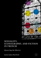 Jason Hartford, Jason James Hartford - Sexuality, Iconography, and Fiction in French