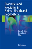 Biavati, Biavati, Bruno Biavati, Dian Di Gioia, Diana Di Gioia - Probiotics and Prebiotics in Animal Health and Food Safety