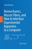 Masataka Kawai - Biomechanics, Muscle Fibers, and How to Interface Experimental Apparatus to a Computer
