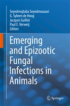 G. Sybren de Hoog, Jacques Guillot, Jacques Guillot et al, Seyedmojtaba Seyedmousavi, Sybren de Hoog, G Sybren de Hoog... - Emerging and Epizootic Fungal Infections in Animals