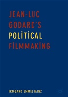 Irmgard Emmelhainz, Irmgard Emmelhainz Ortiz - Jean-Luc Godard's Political Filmmaking