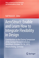 Ral Heinrich, Ralf Heinrich - AeroStruct: Enable and Learn How to Integrate Flexibility in Design