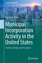 Russell M Smith, Russell M. Smith - Municipal Incorporation Activity in the United States