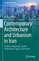 M Reza Shirazi, M. Reza Shirazi - Contemporary Architecture and Urbanism in Iran