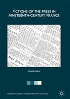 Edmund Birch - Fictions of the Press in Nineteenth-Century France