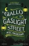 M. R. C. Kasasian - Il giallo di Gaslight street. Le indagini dei detective di Gower St