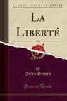 Jules Simon - La Liberté, Vol. 2 (Classic Reprint)