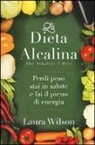 Laura Wilson - La dieta alcalina. Perdi peso, stai in salute e fai il pieno di energia