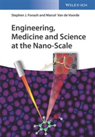Stephen Fonash, Stephen J Fonash, Stephen J. Fonash, Marcel Van de Voorde - Engineering, Medicine and Science at the Nano-Scale