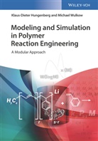 Klaus-Diete Hungenberg, Klaus-Dieter Hungenberg, Klaus-Dieter Wulkow Hungenberg, Michael Wulkow - Modeling and Simulation in Polymer Reaction Engineering