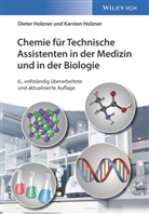 Diete Holzner, Dieter Holzner, Karsten Holzner - Chemie für Technische Assistenten in der Medizin und in der Biologie
