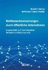 Peter Hettich, Magnus Hoffmann, Jannick Koller, Martin Kolmar, Lukas Mathis - Wettbewerbsverzerrungen durch öffentliche Unternehmen