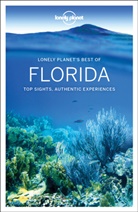 Kate Armstrong, Collectif Lonely Planet, Ashley Harrell, Adam Karlin, Lonely Planet, Lonely Planet... - Lonely Planet's best of Florida : top sights, authentic experiences