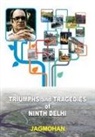 Jagmohan Jagmohan - Triumphs and Tragedies of Ninth Delhi