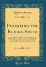Robert Greene - Perimedes the Blacke-Smith