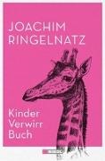 Joachim Ringelnatz, Joachim Ringelnatz - Kinder-Verwirr-Buch / Geheimes Kinder-Spiel-Buch