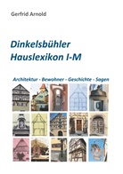 Gerfrid Arnold - Dinkelsbühler Hauslexikon I-M