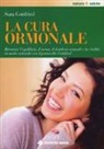 Sara Gottfried - La cura ormonale. Ritrovare l'equilibrio, il sonno, il desiderio sessuale e la vitalità in modo naturale con il protocollo Gottfried